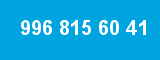 996 815 60 41
